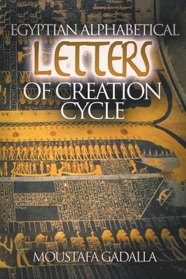 Egyptian Alphabetical Letters of Creation Cycle 1