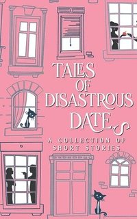 bokomslag Tales of Disastrous Dates