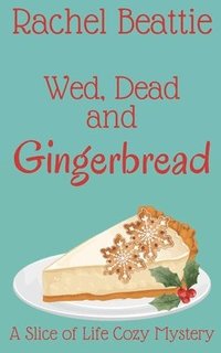 bokomslag Wed, Dead and Gingerbread