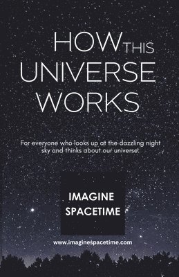 How This Universe Works 1