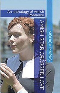 bokomslag Amish Star Crossed Love An Anthology of Amish Romance