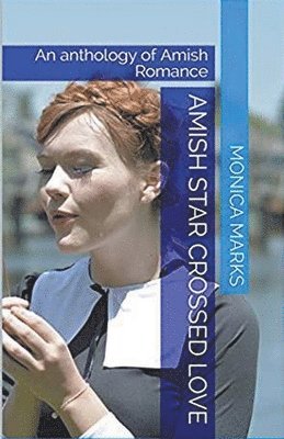 bokomslag Amish Star Crossed Love An Anthology of Amish Romance