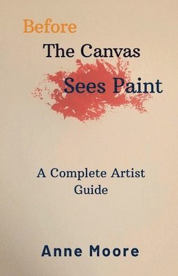 Before The Canvas Sees Paint 1