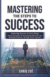 bokomslag . Mastering the Steps to Success