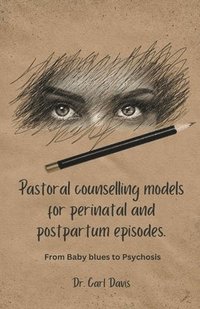 bokomslag Pastoral counselling models for perinatal and postpartum episodes