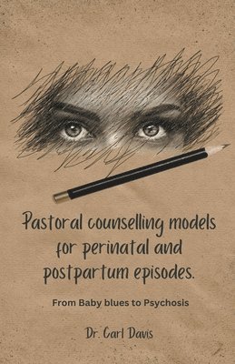 Pastoral counselling models for perinatal and postpartum episodes 1