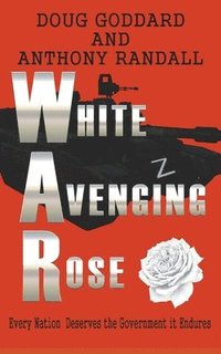 bokomslag White Avenging Rose