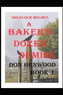 Sherlock Holmes A Baker's Dozen Demise 1