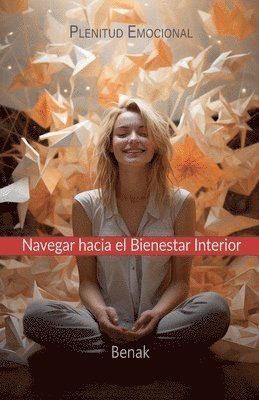 bokomslag Plenitud Emocional: Navegar Hacia el Bienestar Interior