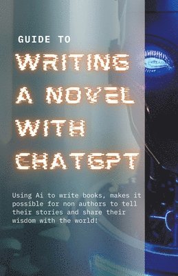 bokomslag Guide to Writing a Novel With ChatGPT