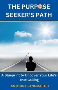 bokomslag The Purpose Seeker's Path