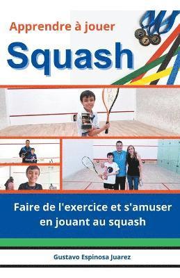 Apprendre  jouer Squash Faire de l'exercice et s'amuser en jouant au squash 1
