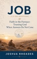 Joshua Rhoades - Job - A 31-Day Devotional - Faith in the Furnace: Trusting God When Answers Do Not Come, Häftad