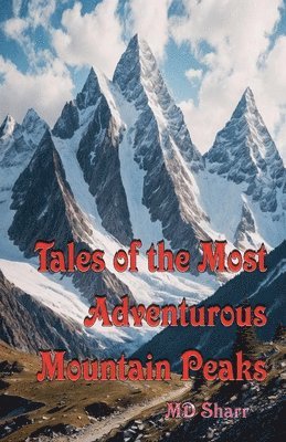 bokomslag Tales of the Most Adventurous Mountain Peaks