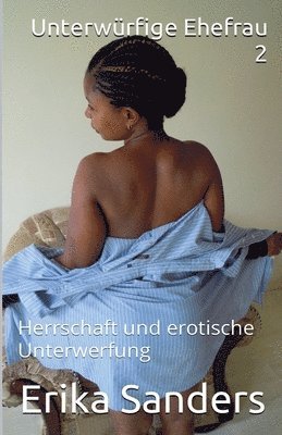 Erika Sanders - Unterwürfige Ehefrau 2, Häftad. Tillgänglighet: Lägg i varukorg