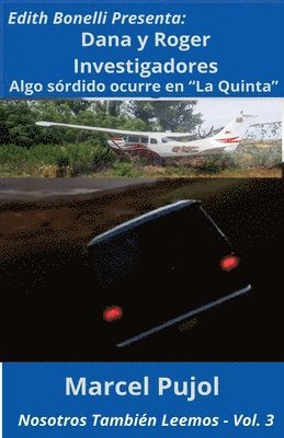 Dana y Roger Investigadores - Algo srdido ocurre en &quot;La Quinta&quot; 1