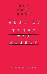 bokomslag Ban this book What if trump was right