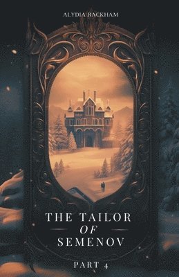 Alydia Rackham - Tailor of Semenov - Part 4, Häftad
