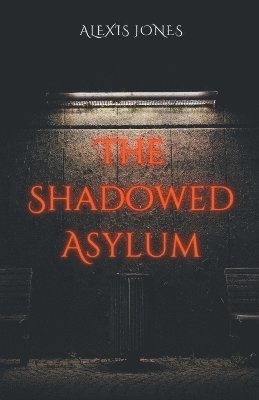 bokomslag The Shadowed Asylum