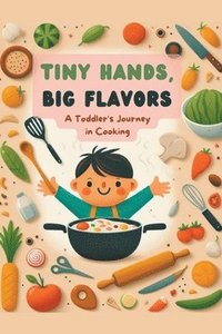 bokomslag Tiny Hands, Big Flavors