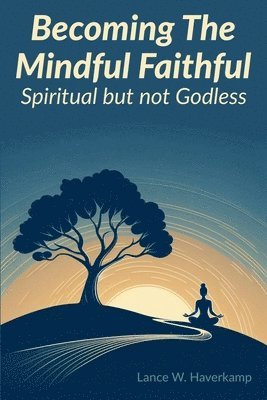 Becoming The Mindful Faithful 1