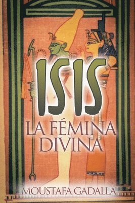 bokomslag Isis La Fmina Divina