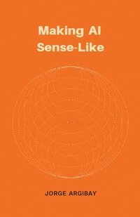 bokomslag Making AI Sense-Like