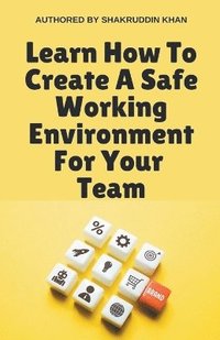 bokomslag Learn How To Create A Safe Working Environment For Your Team