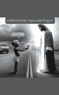 J Johnson - Withhold Onto Hope with Prayer!, Häftad