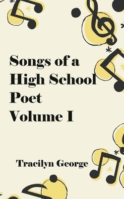 Songs of a High School Poet, Volume I 1