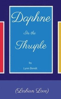 bokomslag Daphne In The Thruple: Lesbian Love