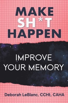 bokomslag Make Sh** Happen! Improve Your Memory