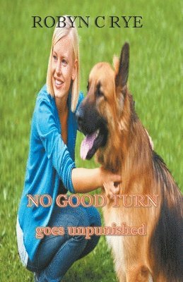 Robyn C Rye, Robyn C. Rye - No Good Turn Goes Unpunished, Häftad