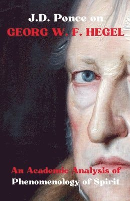 J.D. Ponce on Georg W. F. Hegel 1