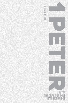 Grace of Exile (1 Peter)
