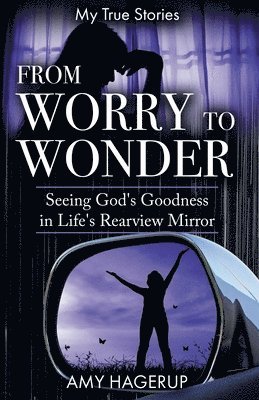 Amy Hagerup - From Worry to Wonder, Häftad