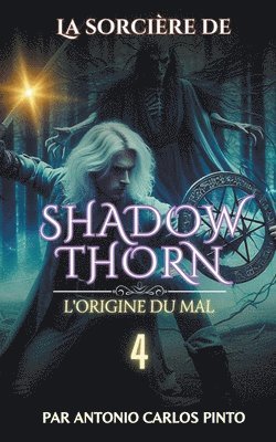 La sorcire de Shadowthorn - L'origine du mal 1