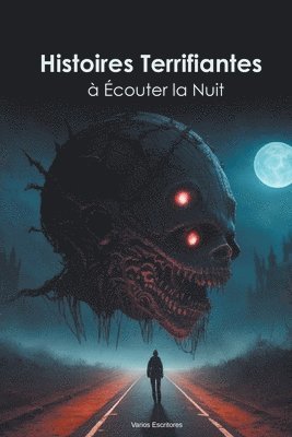 Histoires Terrifiantes  couter la Nuit 1