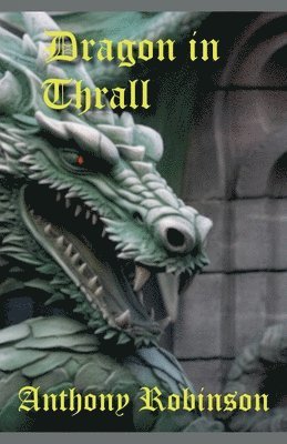 Anthony Robinson - Dragon in Thrall, Häftad