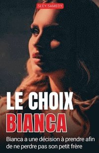 bokomslag Le Choix de Bianca