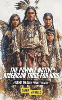 bokomslag Pawnee Native American Tribe For Kids
