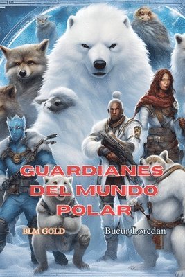 bokomslag Guardianes del mundo polar