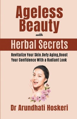 Ageless Beauty with Herbal Secrets 1