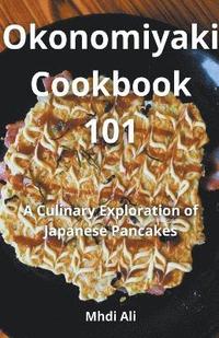 bokomslag Okonomiyaki Cookbook 101