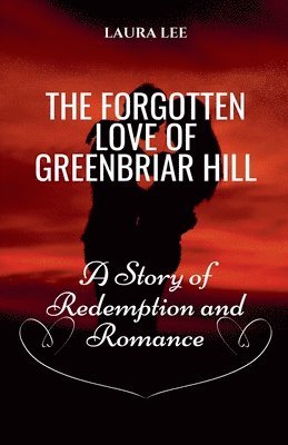 bokomslag The Forgotten Love of Greenbriar Hill