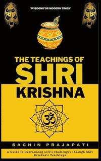 bokomslag The Teachings of Shri Krishna