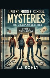 bokomslag United Middle School Mysteries- The Disappearing Letter