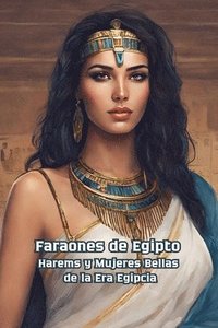 bokomslag Faraones de Egipto Harems y Mujeres Bellas de la Era Egipcia