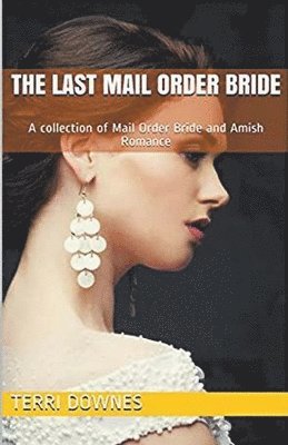 Terri Downes - Last Mail Order Bride, Häftad