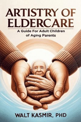 bokomslag Artistry of Eldercare